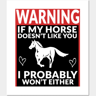 Warning If My Horse Doesn't Like You I Probably Won't Either Posters and Art